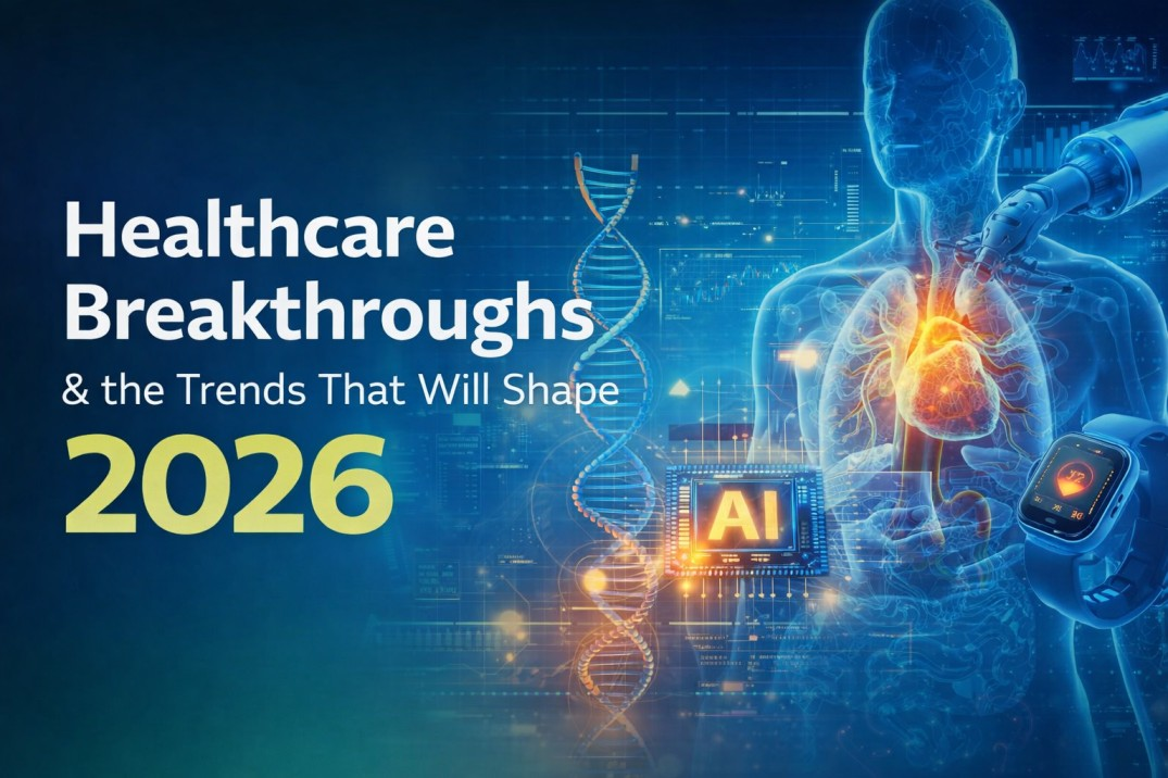 Healthcare Breakthroughs & the Trends That Will Shape 2026
